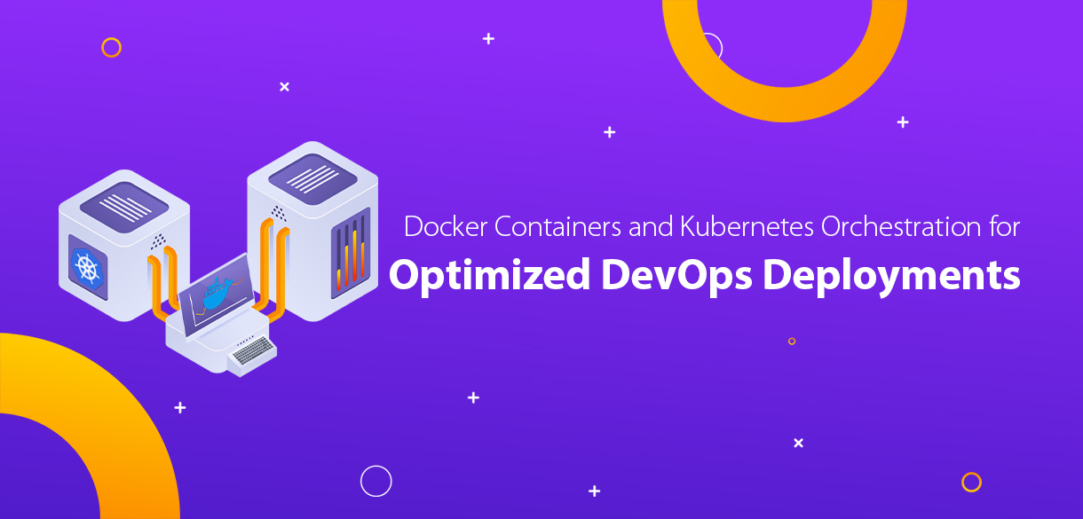 Docker Containers and Kubernetes Orchestration for Optimized DevOps Deployments