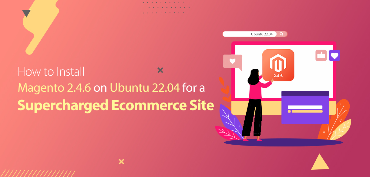 How to Install Magento 2.4.6 on Ubuntu 22.04 for a Supercharged Ecommerce Site